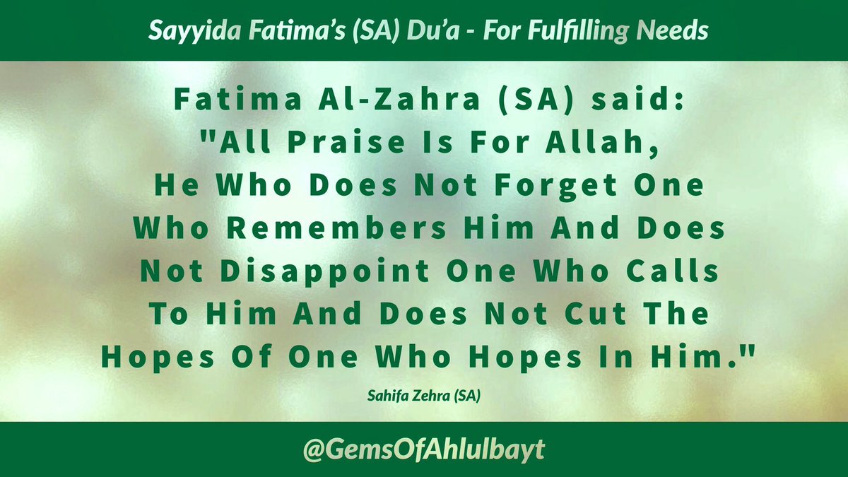 GemsOfAhlulbayt's tweet photo. "All Praise Is For Allah, He
Who Does Not Forget One
Who Remembers Him &amp;
Does Not Disappoint One
Who Calls To Him &amp; Does
Not Cut The Hopes Of One
Who Hopes In Him."

Sayyida #FatimaZahra (SA)
#FatimaAlZahra (SA)
#MartyrdomOfLadyFatima
#Ayaam_e_Fatimiya
#AhlulBayt #ایام_فاطمیہؑ https://t.co/m0qOhSGN6V