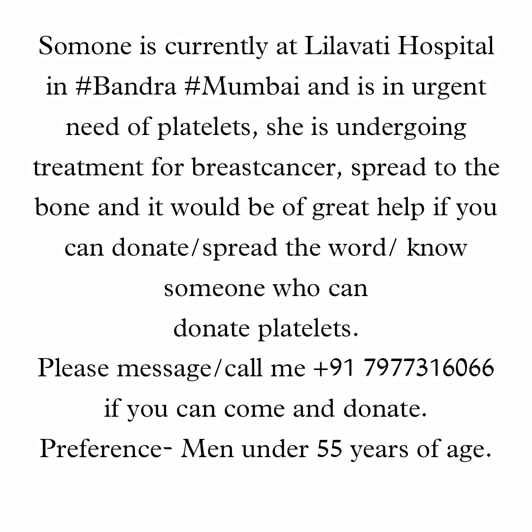Furkanrshaikh's tweet photo. Somone is currently at Lilavati Hosp in #Bandra #Mumbai, in urgent need of platelets, she is undergoing treatment for breastcancer, spread to the bone and it would be of great help if you can donate/spread the word/know someone who can
donate #platelets.
Can call me on 7977316066 https://t.co/vND5fnMciI