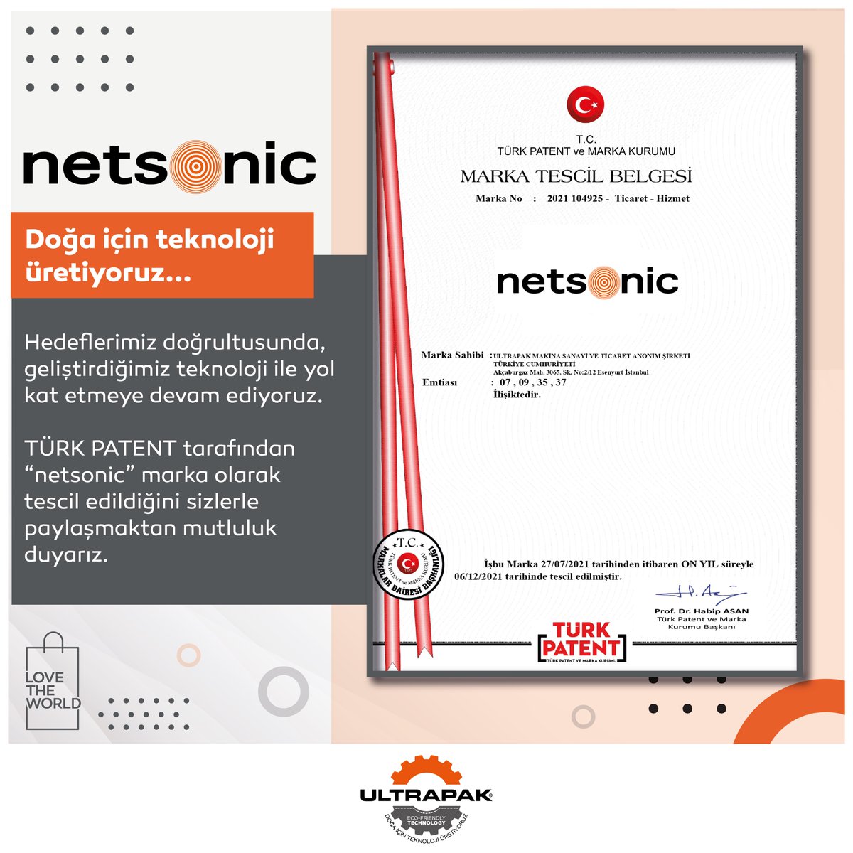 ultrapaktr's tweet photo. Doğa için teknoloji üretiyoruz...

Hedeflerimiz doğrultusunda, geliştirdiğimiz teknoloji ile yol kat etmeye devam ediyoruz.
 
TÜRK PATENT tarafından “netsonic” marka olarak tescil edildiğini sizlerle paylaşmaktan mutluluk duyarız.

#ultrapaktr #lovetheworld #netsonic #türkpatent https://t.co/fYjrAFXUmG
