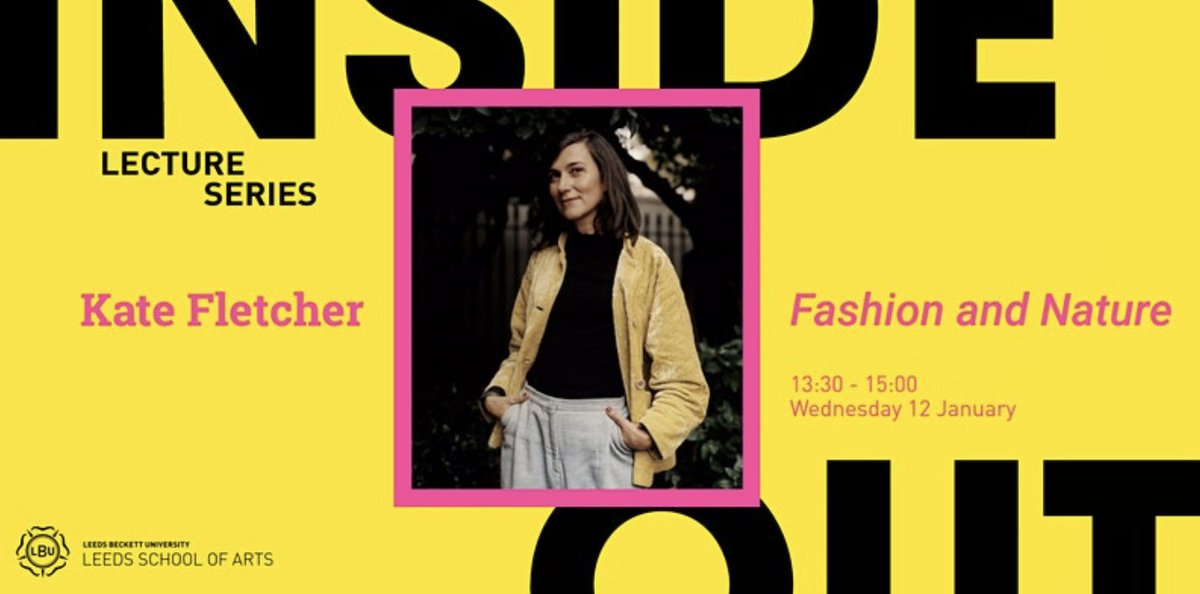 LBU_LSA's tweet photo. Creative peoples #5thJanuary2022 reminder that the @LBU_LSA INSIDEOUT Lecture series conts with Prof, Design-Activist, Author &amp; Co-Creator of Earth Logic @katetfletcher. Talkin #fashion &amp; #nature join via TEAMS, 12.01.22, 1.30-3pm. Public👉Free👉Bookings: https://t.co/6S6BJh9AYf https://t.co/xx8mcprGZE