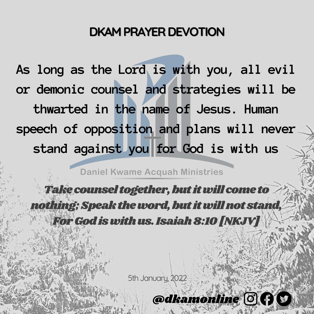 danikacquah's tweet photo. #Isaiah 8:10
As long as the Lord is with you, all human and demonic counsel, word and strategies will be thwarted in the name of Jesus.
#dkamministries #godanswersprayer #prayerworks #teachthenations #JesusIsLord
Kindly follow @dkamonline for your daily #prayerdevotion https://t.co/D6iYQ2NrZ2