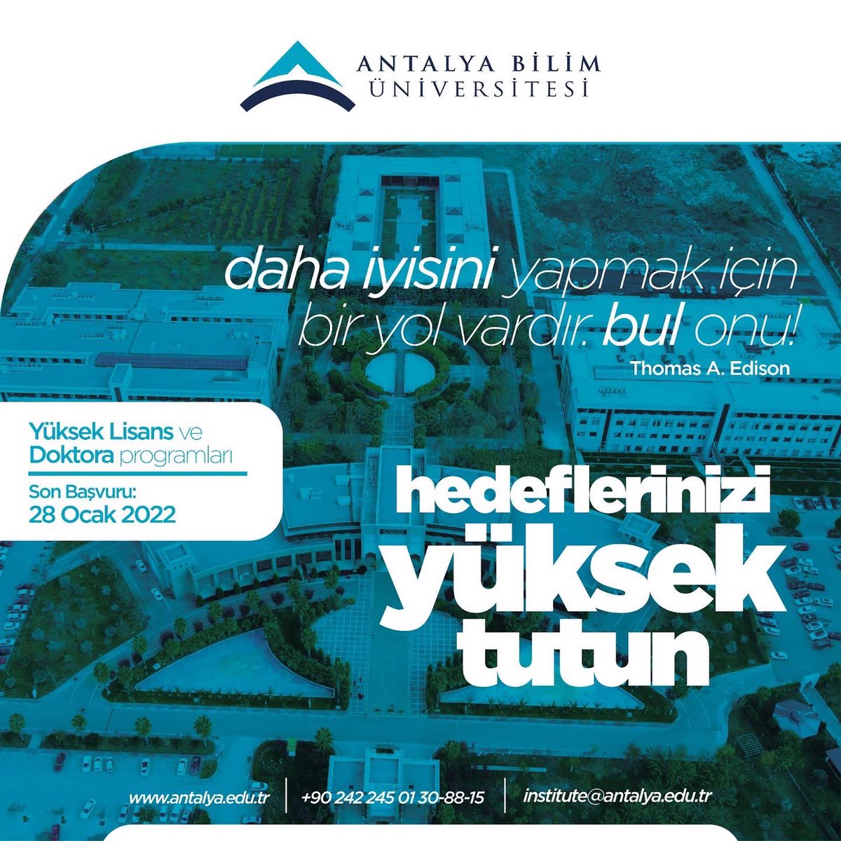 Hedeflerinizi Yüksek Tutun!
Kariyer hedeflerini ve uzmanlaşmayı odağına alan herkes için yüksek standartta lisansüstü eğitim seçenekleri hakkında detaylı bilgi için: 
📩institute@antalya.edu.tr
📞0 242 245 01 15 / 30 / 62 / 88
📱0 549 794 69 11 
Başvuru için son tarih: 28.01.2022