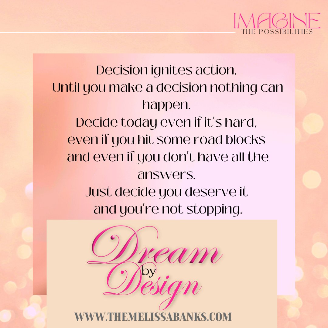 melissabanksco's tweet photo. Happy Wednesday! Decision ignites action. Until you make a decision nothing can happen.
#dreambydesign #imaginethepossibilites #wednesdaymotivation #decidetoday #dontstop
Dream by Design The Devotional "Expanded Edition"
https://t.co/WG3qnnnTFh https://t.co/JsPpZB58Hg