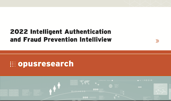 opusresearch's tweet photo. Opus Research Report: "2022 Intelligent Authentication and Fraud Prevention Intelliview" - https://t.co/bowafHPRin https://t.co/pafRsGl4fl