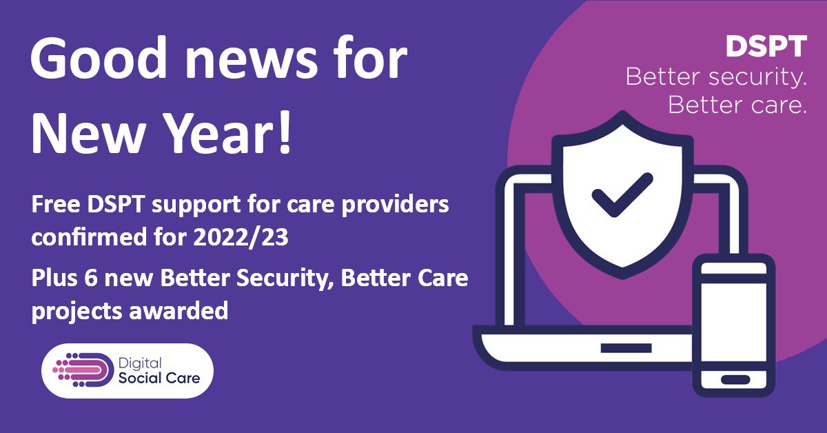 🎇Good news to start the New Year!🎇

#BetterSecurityBetterCare programme extended for 2022/23 &amp; new projects awarded to improve #dataprotection &amp; #cybersecurity for care providers.

👉 digitalsocialcare.co.uk/better-securit… 

<a href="/m_corrigan/">Michelle Corrigan</a> @NHSX <a href="/CPA_SocialCare/">CareProviderAlliance</a>  <a href="/aliceainsworth/">Alice Ainsworth</a> <a href="/1adass/">ADASS</a> <a href="/LGAcomms/">Local Government Association (LGA)</a>