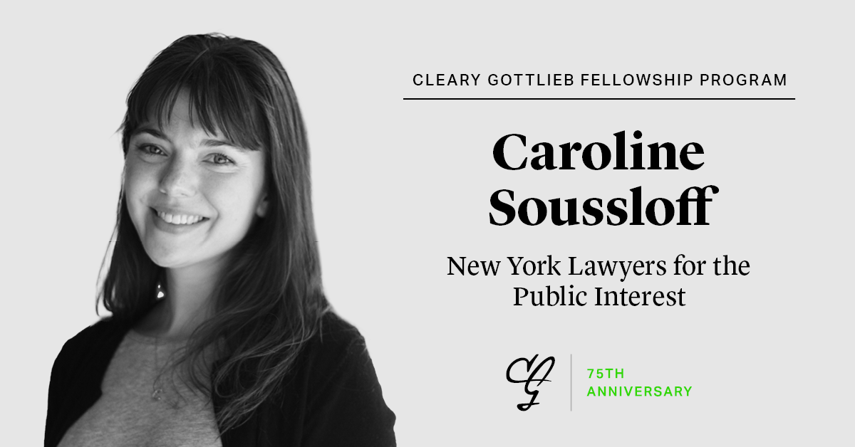 ClearyGottlieb's tweet photo. To celebrate the inaugural class of the #ClearyFellowshipProgram, #ClearyGottliebProBono is recognizing Caroline Soussloff’s indispensable work at New York Lawyers for the Public Interest (@NYLPI). To learn more, click here: https://t.co/V5p8XCsL6X #ProBonoMatters https://t.co/2H7r9mTysh
