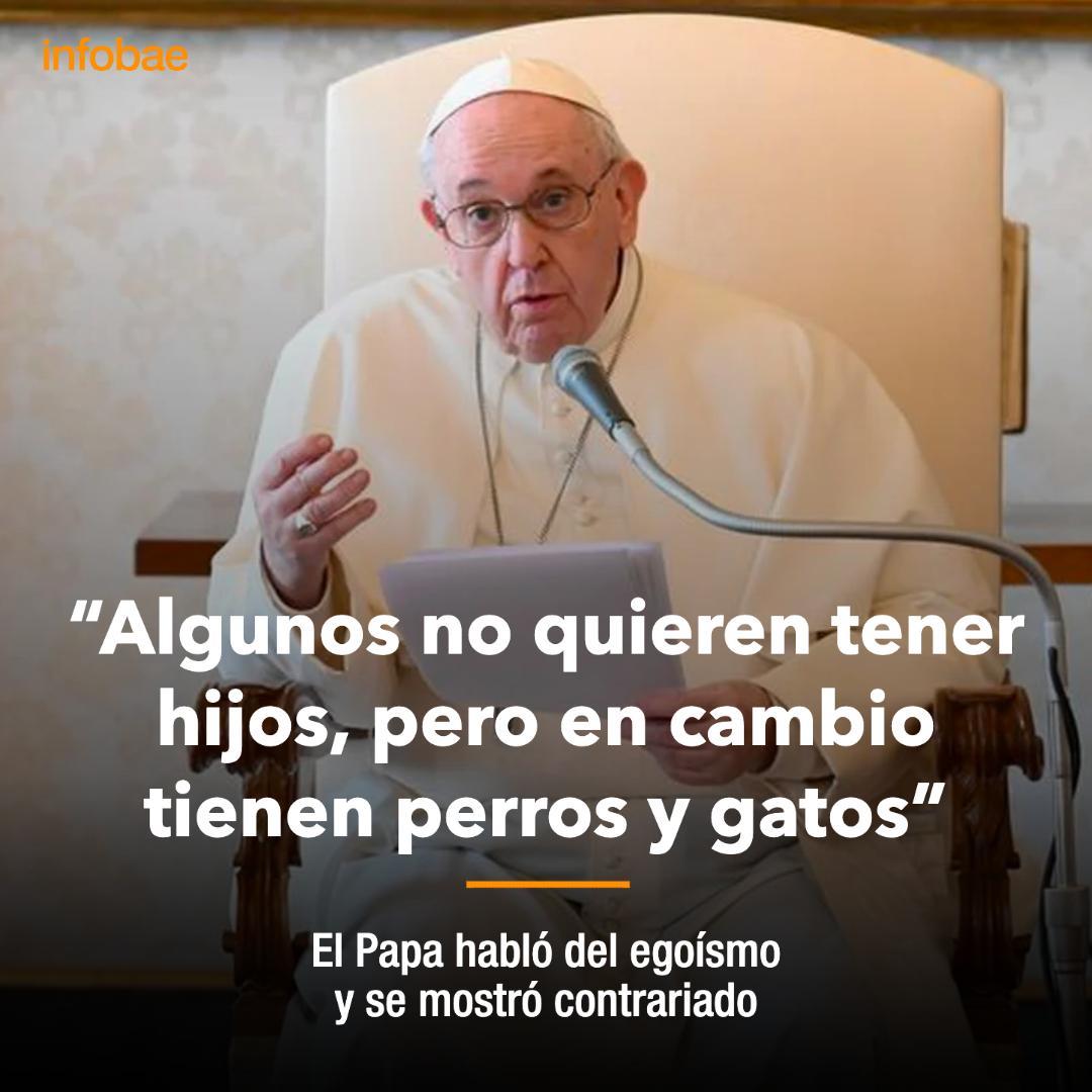 infobae's tweet photo. El Papa habló del egoísmo y se mostró contrariado: “Algunos no quieren tener hijos, pero en cambio tienen perros y gatos” https://t.co/Ys8r32yAMv https://t.co/iTUBB8u1to
