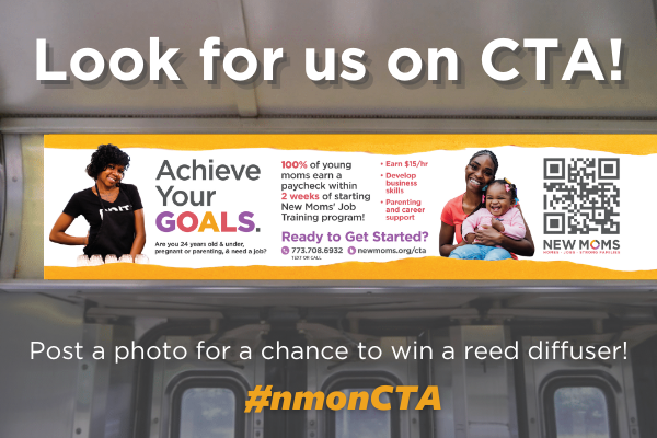 New Moms is on the move! Look for us on the Green Line or select West Side buses. If you take a selfie w/ the ad &amp; post it on social media with the hashtag #nmoncta, you’ll be entered to win a reed diffuser from 
@BrightEndeavors! We'll pick a few winners between now and Jan. 9!