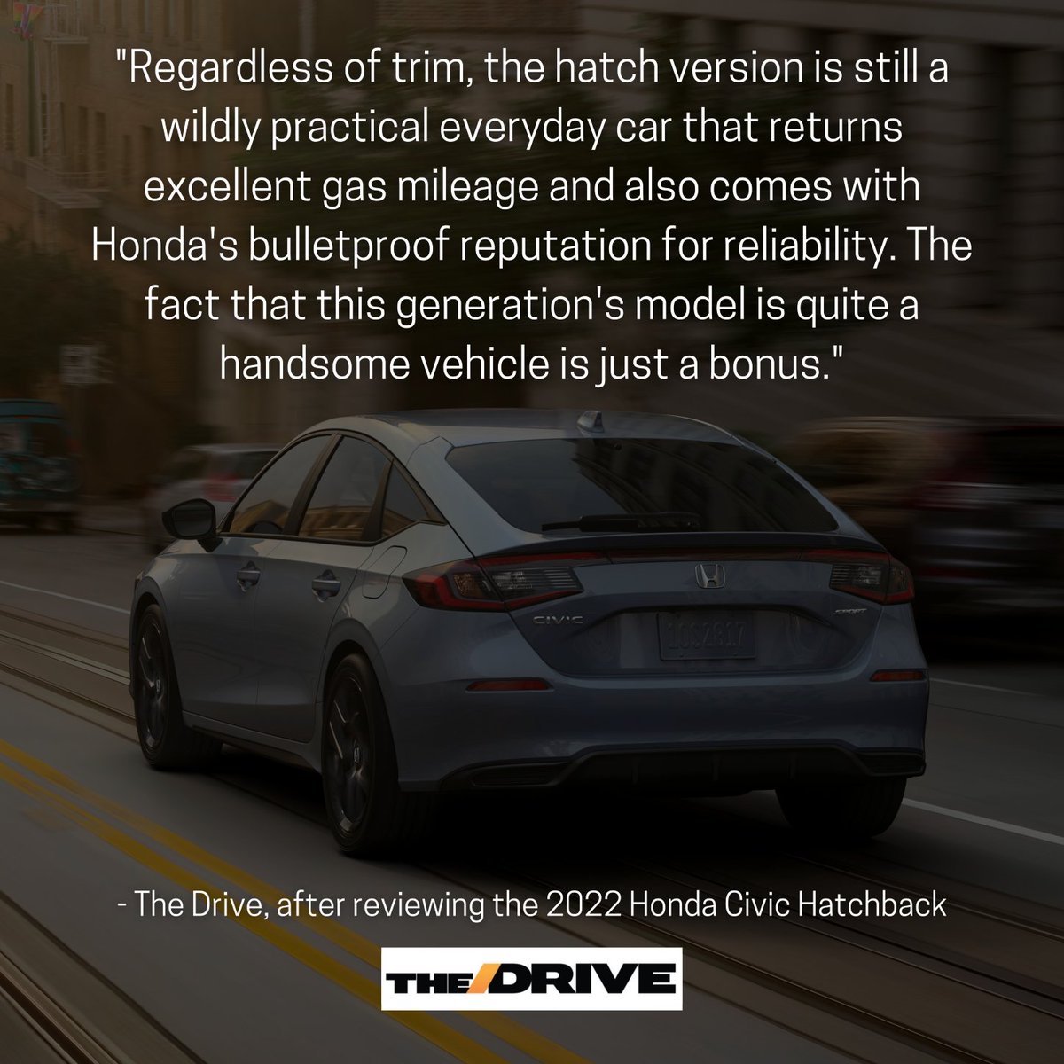 wheaton_honda's tweet photo. "Undefeated Compact Practicality"

The 2022 Civic Hatchback is hitting all the right notes with reviewers.

According the @thedrive, it's "still a wildly practical everyday car that returns excellent gas mileage and also comes with Honda's bulletproof reputation for reliability" https://t.co/5BGodt3GBo