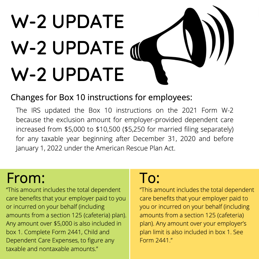 Per IRS guidance employers must notify each employee receiving a hardcopy Form W-2 about this update. Keep an eye out for your W-2 in the mail and be sure to ask your accountant if this change could affect you.