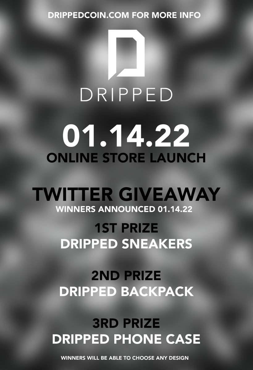 01.14.22
ONLINE STORE LAUNCH 💧

TWITTER GIVEAWAY 🐦

1ST PRIZE 💧
DRIPPED SNEAKERS

2ND PRIZE 💧
DRIPPED BACKPACK

3RD PRIZE 💧
DRIPPED PHONE CASE

RULES 
💧FOLLOW @DRIPPEDCOIN 
💧FOLLOW @LoveCoinPrice 
💧RETWEET
💧TAG FRIENDS

GOOD LUCK EVERYONE 🍀
DRIPPEDCOIN.COM💧