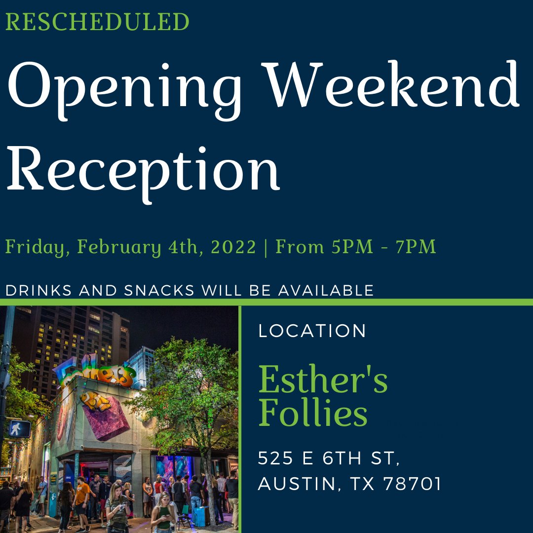 Our Opening Weekend Reception has been rescheduled to Friday, February 4th from 5pm-7pm at Esther's Follies! Join us then!
