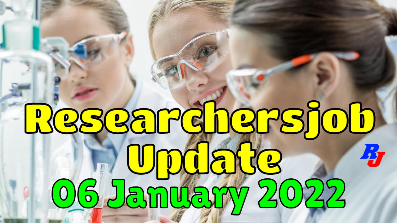 Various Research Positions –06 January 2022: Researchersjob- Updated