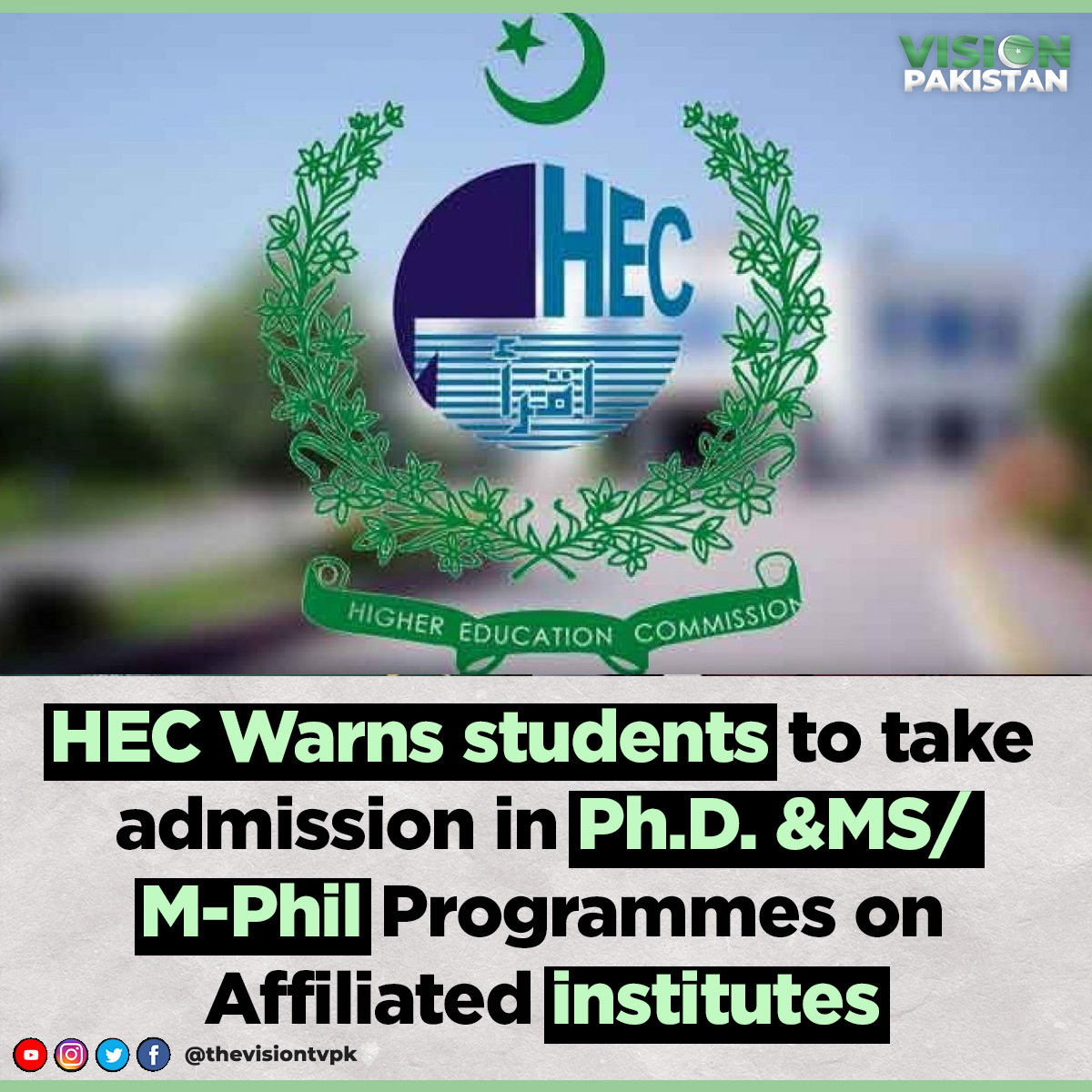 HEC Warns students to take admission in Ph.D. &MS/ M-Phil Programmes on Affiliated institutes 
#HEC #PhD  #MastersProgrammes #admissions