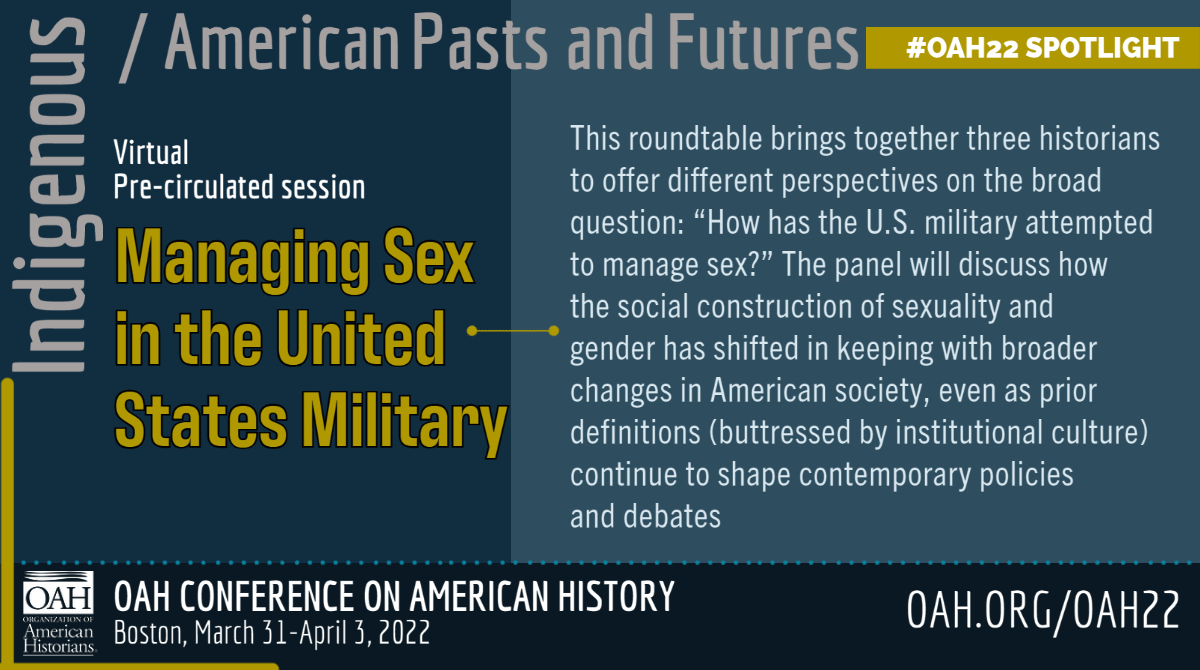 #OAH22 Spotlight: 'Managing Sex in the United States Military'  Pre-circulated session: watch the session beforehand and join the discussion during the event. ow.ly/OC7y50H32I4 @HeatherMStur  @JohnWorsencroft