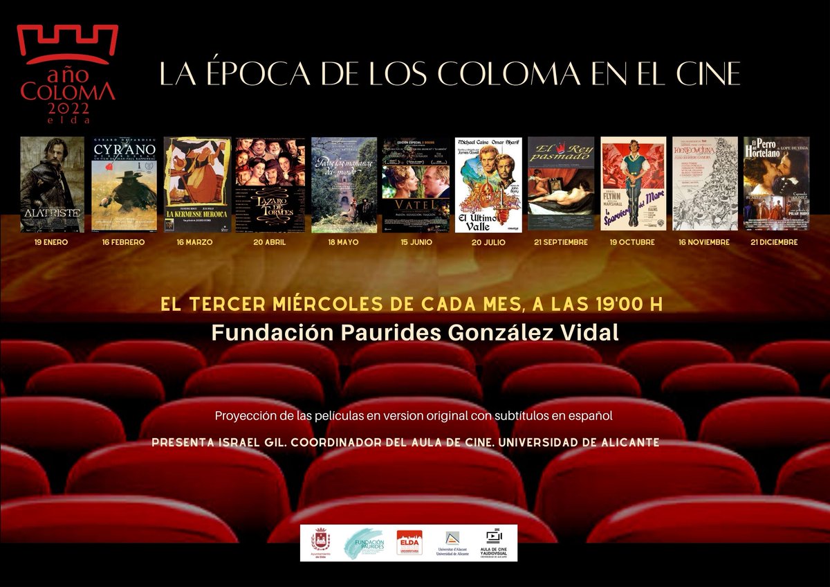 La Fundación Paurides y la Sede Universitaria de Elda UA, con el Ayto de Elda, organiza el ciclo ‘La época de los Coloma en el cine’ que reúne 11 películas ambientadas en los años de máximo esplendor de la familia Coloma. 
3er miércoles del mes, a las 19'00h VOS. Entrada gratuita