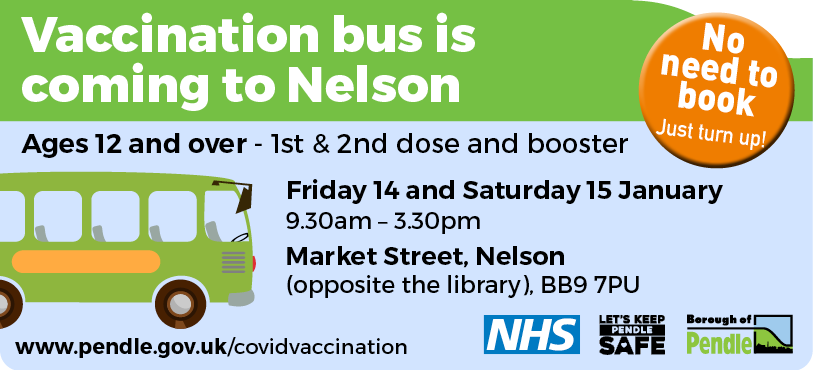 NelsonColneColl's tweet photo. Lancashire County Council's vaccination bus will be in NELSON for 2 days on FRI 14 and SAT 15 JANUARY - based on Market Street in Nelson town centre. Residents aged 12+ who haven’t yet had their 1st or 2nd  vaccination or booster, can drop-in between 9.30am and 3.30pm. https://t.co/Jx8oe0LS26
