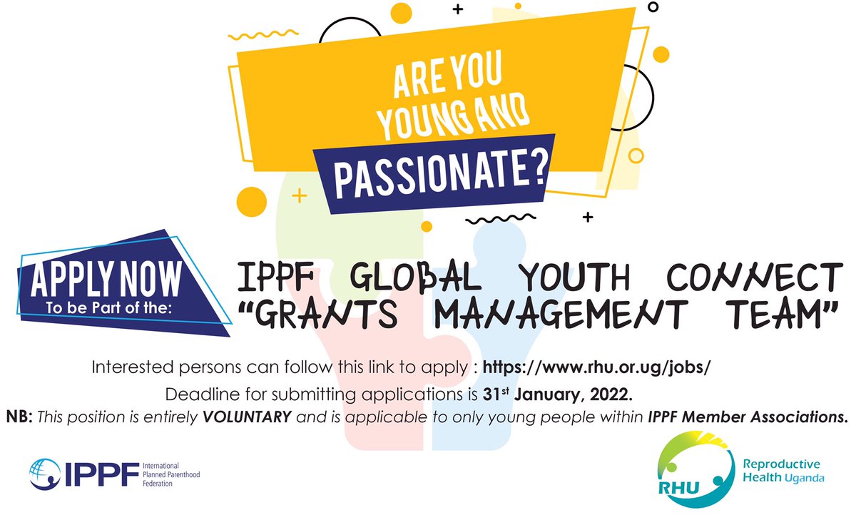 Apply today to be part of The <a href="/ippf/">IPPF Global</a> Global Youth Connect “Think Tank” and The <a href="/ippf/">IPPF Global</a> Global Youth Connect “Grants Management Team” toady. 
For details follow the link: rhu.or.ug/jobs/