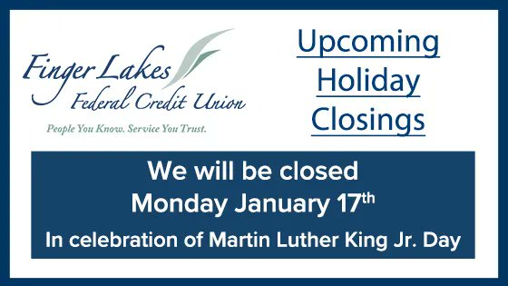 FingerLakesFCU's tweet photo. A quick reminder, we will be closed Monday, January 17th in honor of Martin Luther King Jr. Day! Have a happy and safe holiday. https://t.co/fOxIH9AZvw