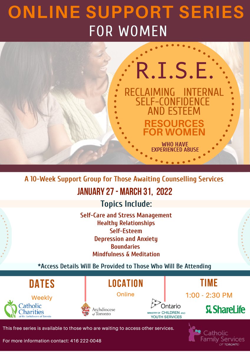 Catholic Family Services of Toronto present: 

R.I.S.E.: Online Support Group for women who have experienced abuse.
 
Date &amp; Time: Thursday, January 27 @ 1:00pm
Registration: Please contact (416) 222-0048