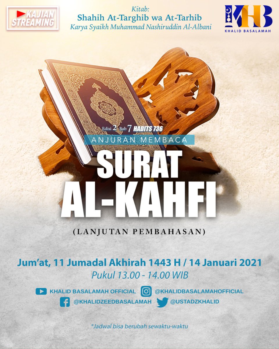 ustadzkhalid's tweet photo. Bismillah, insyaa Allah Kajian Bersama Ustadz Khalid Basalamah Hafizhahullah.⁣⁣
📌 Jum'at, 11 Jumadal Akhirah 1443H / 14 Januari 2022, Pukul 13.00 - 14.00 WIB
📚 Kitab: Shahih At Targhib Wa At Tarhib
Judul: Anjuran Membaca Surat Al-Kahfi
#khalidbasalamah #khb #livestreaming https://t.co/MX51Kb6Nfm
