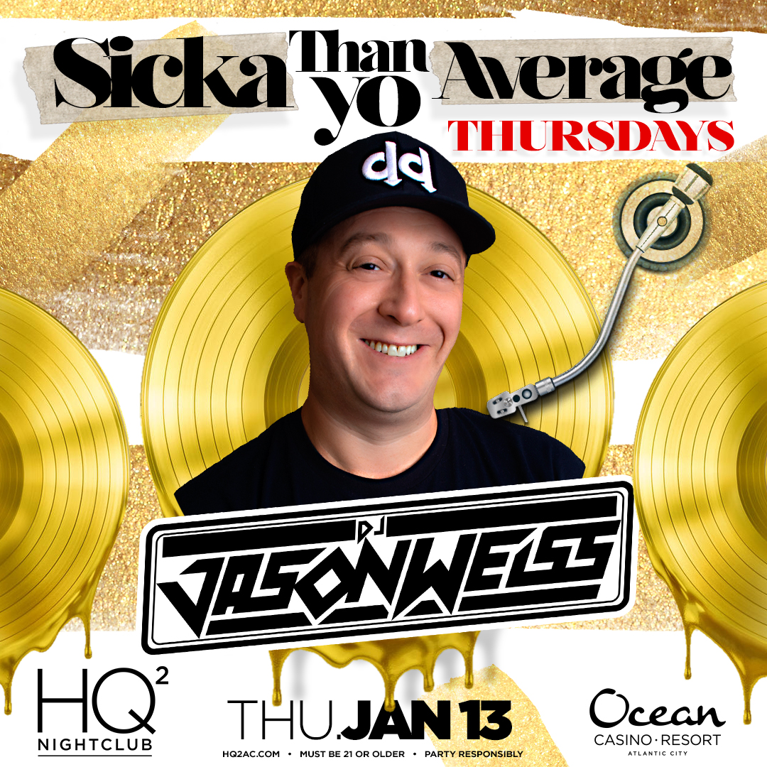Kick off the weekend early and have a Sicka Than Yo Average Thursday! 💥 Who's joining you tonight at #HQ2AC for an epic <a href="/DJJasonWeiss/">Jason Weiss</a> party?

Tickets &amp; tables: HQ2AC.com