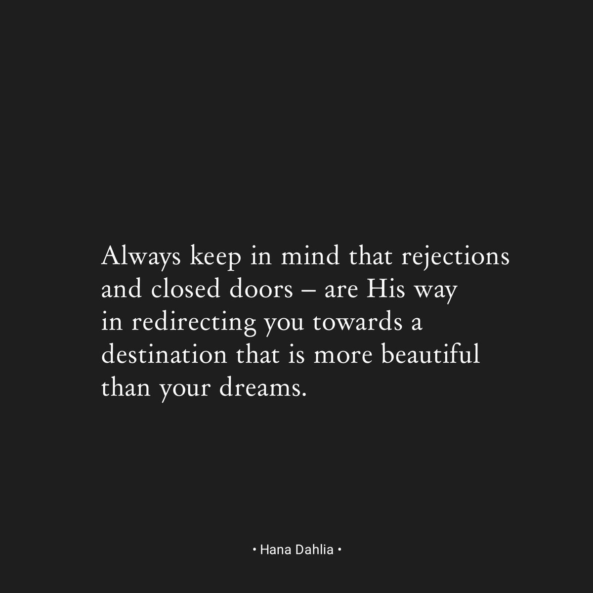 hanadahlia_'s tweet photo. Always keep in mind that rejections and closed doors – are His way in redirecting you towards a destination that is more beautiful than your dreams. https://t.co/uPLMUrjtrH