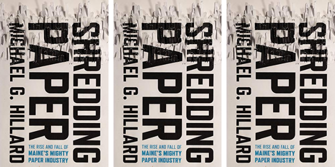 LSEReviewBooks's tweet photo. New Book Review: Jeff Roquen reviews Shredding Paper: The Rise and Fall of Maine’s Mighty Paper Industry by Michael G. Hillard @CornellPress https://t.co/jWEK3aORqi https://t.co/WwuJJ5yf51