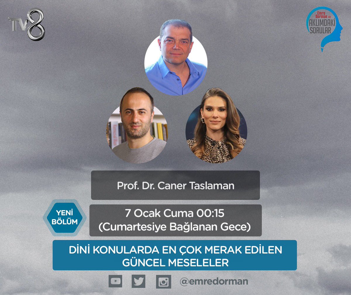 Aklımdaki Sorular programımızın bu haftaki yeni bölümünde Prof. Dr. Caner Taslaman hocamız ile dini konularda en çok merak edilen güncel meseleler üzerine konuşacağız. 7 Ocak Cuma (Cumartesiye bağlanan gece) 00:15’de TV8’de.