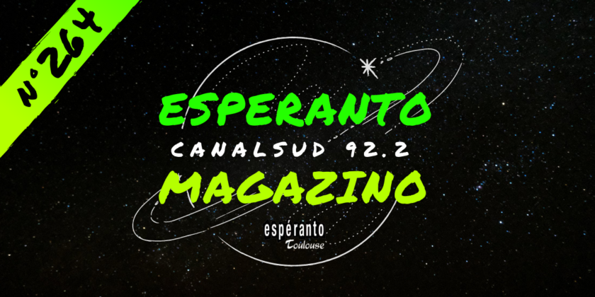 L'image présente le texte suivant : "n°264 Esperanto Magazino Canal Sud 92.2 - Espéranto Toulouse.