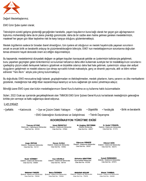 Elektrik Mühendisleri Odası (EMO) İzmir Şubesi 'nin 15-16 Ocak 2022 tarihlerinde gerçekleştireceği 34 ncü Olağan Genel Kurulu 'nda "Yeni Akım Koordinasyonu" olarak büyük bir heyecan ve istekle seçim sürecinde göreve hazırız.