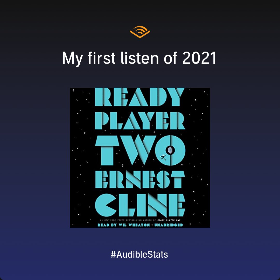 Love the personalized  #AudubleStats year end listening email.  So cool!  My first listen in 2021 was Ready Player Two! https://t.co/n47xi39KnM