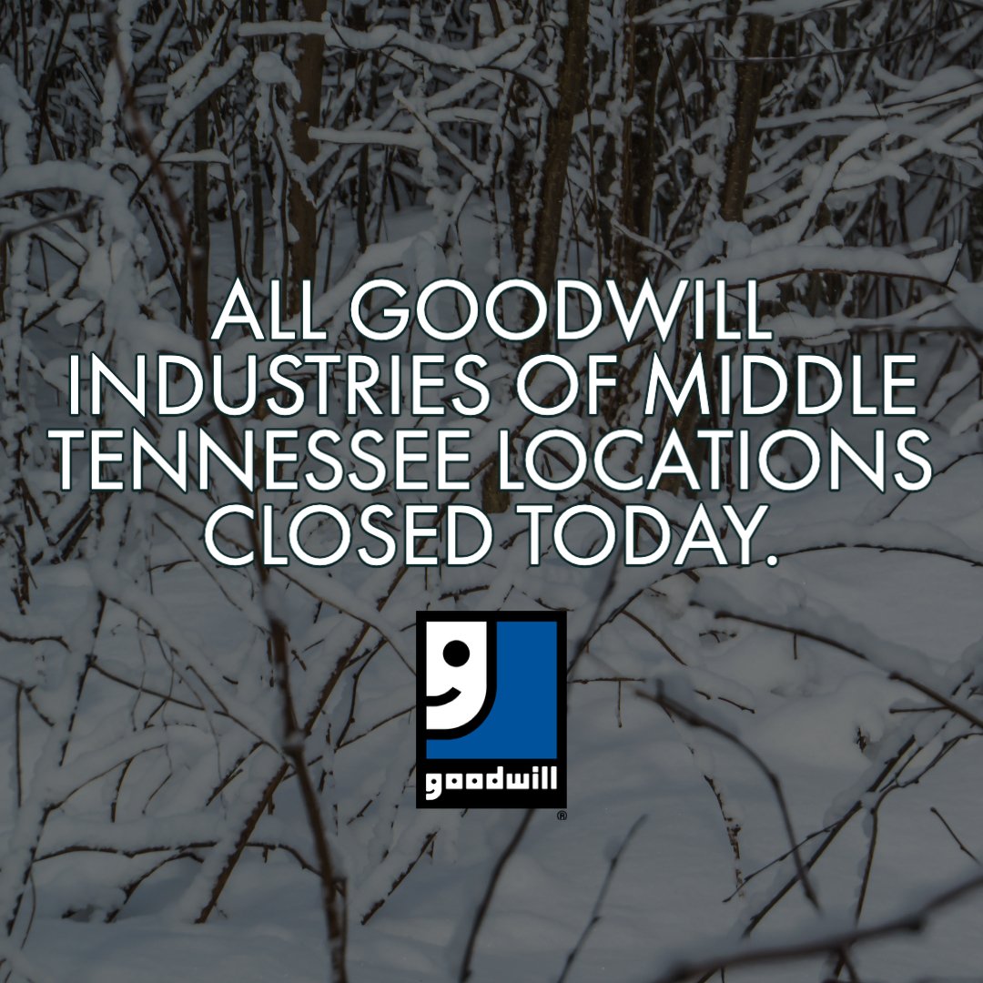Due to the winter weather impacting our region, all Goodwill Industries of Middle Tennessee locations, including retail stores, Outlets, donation sites, warehouses and corporate offices, will be closed today. Stay safe and warm!