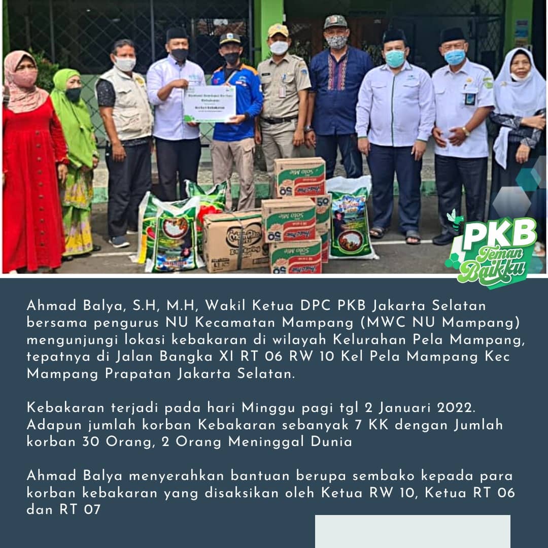 dpcpkbjaksel's tweet image. Ahmad Balya, S.H, M.H, Wakil Ketua DPC PKB Jaksel bersama pengurus NU Kecamatan Mampang (MWC NU Mampang) mengunjungi lokasi kebakaran di wilayah Kelurahan Pela Mampang, tepatnya di Jalan Bangka XI RT 06 RW 10 Kel Pela Mampang Kec Mampang Prapatan Jakarta Selatan.
#Pkbjaksel