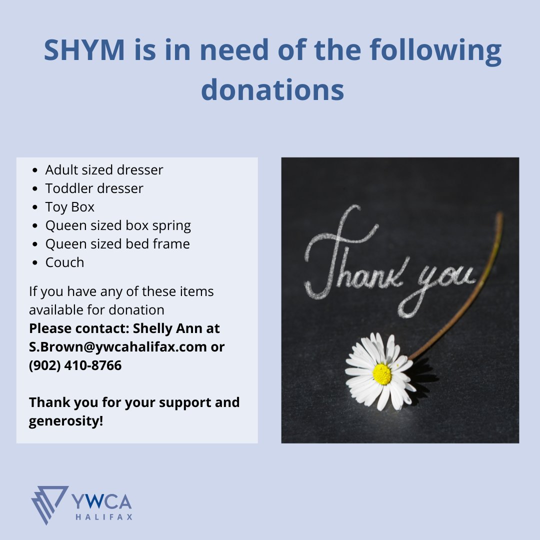 SHYM is in need of donations
If you have any of these items available for donation please contact Shelly Ann at:  S.Brown@ywcahalifax.com or (902) 410-8766 

Thank you for your support!
