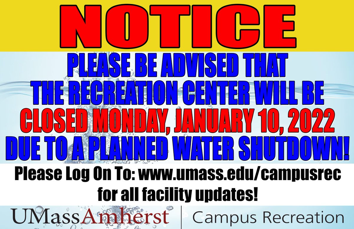 NOTICE: FACILITY ALERT RECREATION CENTER JANUARY 10, 2022!  Due to a water shutdown for planned mechanical repairs, the Recreation Center will be closed Monday, January 10, 2022! As necessary, updates will be posted on our website: umass.edu/campusrec