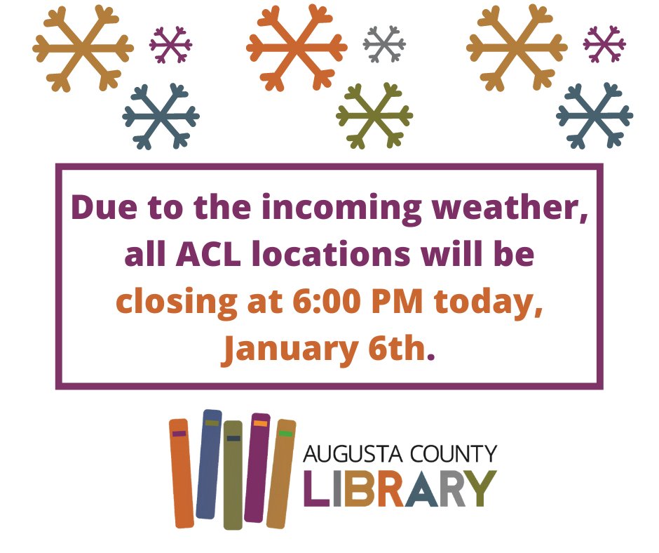 Hello everyone! Due to the incoming weather this evening, all ACL locations will be closing at 6:00 PM--except for Middlebrook, which will be closing at 4:30--today, January 6th. Stay safe!