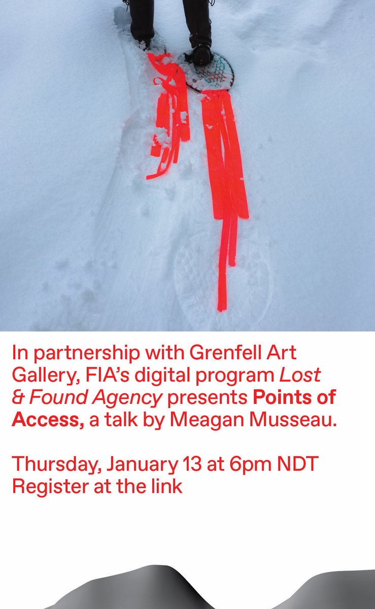 Join us on Thursday, January 13 at 6:30 pm NDT/ 4:30 pm EST for Points of Access, a talk by Meagan Musseau in partnership with <a href="/GrenfellGallery/">Grenfell Art Gallery</a> 
Register here: 
us06web.zoom.us/webinar/regist…

This talk is apart of FIA's Lost &amp; Found Agency series.