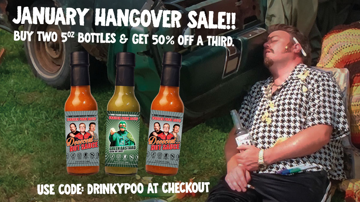 ConeyIslSaucery's tweet photo. Feel like shit after too many holiday sippypoos? Treat yourself to some TPB hot sauce, and get scrilla off!
Use the code 'DRINKYPOO' when you check out at https://t.co/KVMOzrMIxp. Offer ends Jan 31 11:59pm est ๐ถ๏ธ
#trailerparkboys #hotsauce #greenbastard #decent #deeecent https://t.co/zJGINsdtr3