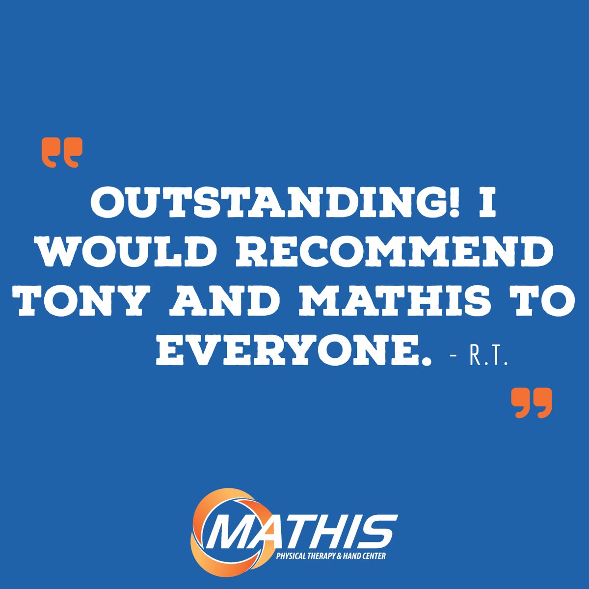 Mathis_PT's tweet image. We like to think our PT's are amazing...and so do our patients! 
"Tony nearly beat the neurologist in diagnosing the nerve problem that caused significant muscle loss. I would recommend Tony and Mathis to everyone."