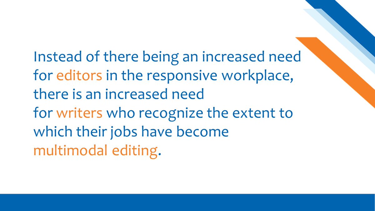 BlueLeoComm's tweet image. Instead of there being an increased need for #editors in the responsive workplace, there is an increased need for #writers who recognize the extent to which their jobs have become #multimodalediting.