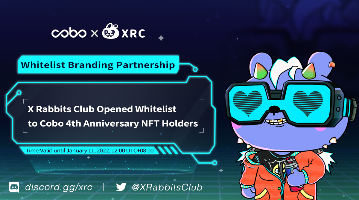 X Rabbit Club × Cobo We are so glad to announce our collaboration with  @Cobo_Wallet @bitfish1 XRC很高兴与亚太地区最大的机构托管和资管平台Cobo 合作，XRC将向Cobo  4周年NFT持有者开放白名单，邀请几百位