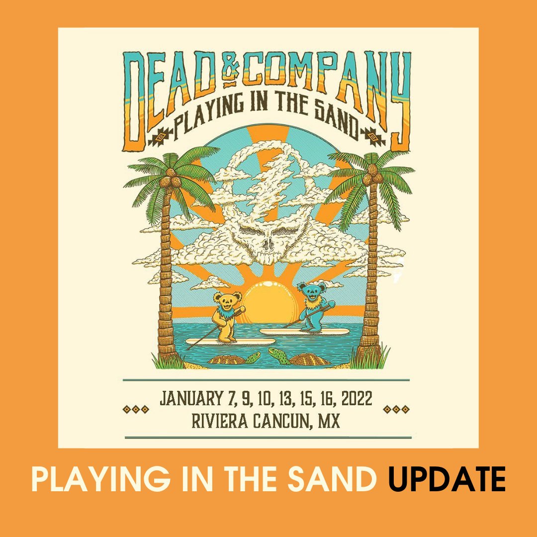 deadandcompany's tweet photo. With much sadness and after great consideration of every possible scenario, the @PlayTheSand shows in Riviera Cancun on January 7-10 and January 13-16 have now been canceled by @CID_Presents due to the spiking COVID-19 cases...
(1/3) https://t.co/rUyGMta0Dd