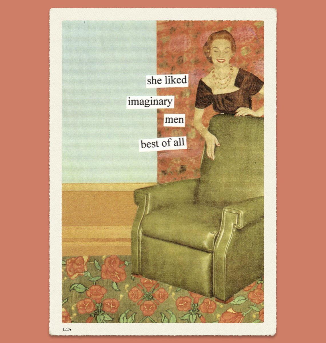 lacancircle's tweet photo. Vintage advertising does psychoanalysis... 

"She liked imaginary men best of all"

Art by Anne Taintor https://t.co/o1pMljM373