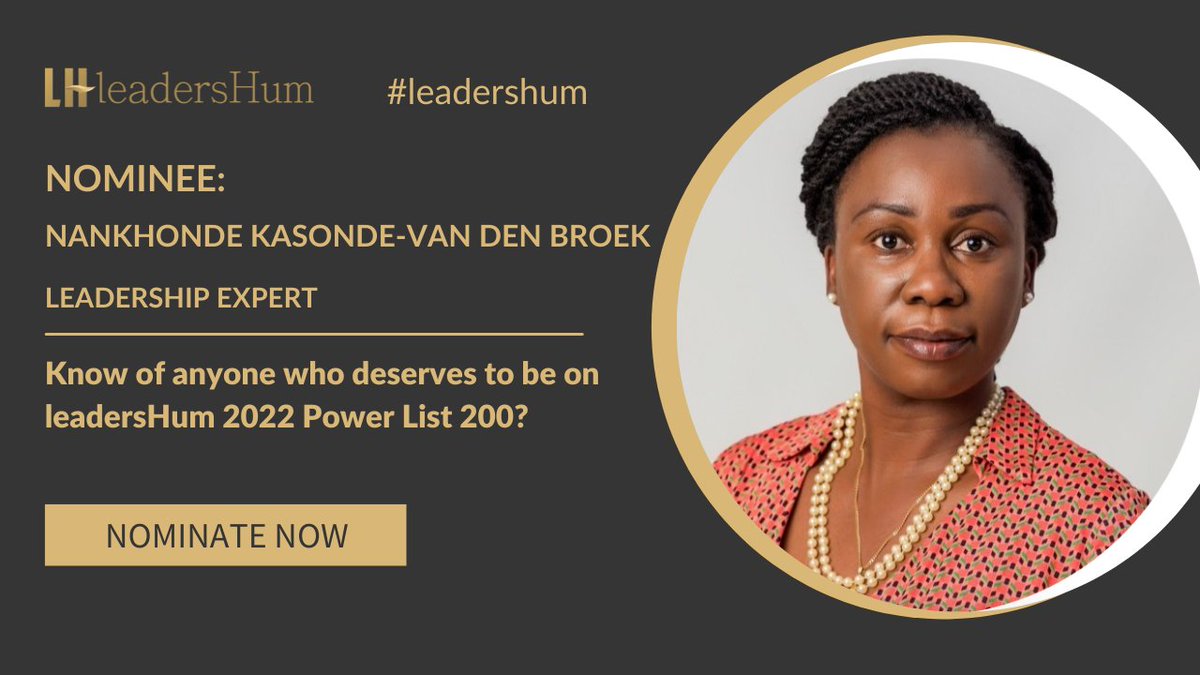 bit.ly/3JlsIWR - Congratulations, <a href="/Nankhonde/">Nankhonde Kasonde-van den Broek</a>, Executive Coach, for being nominated in the leadersHum 2022 Power List 200! Every nomination submitted on our site by January 10th, 2022 will help curate the “Power list 200 of the Biggest Voices in Leadership".