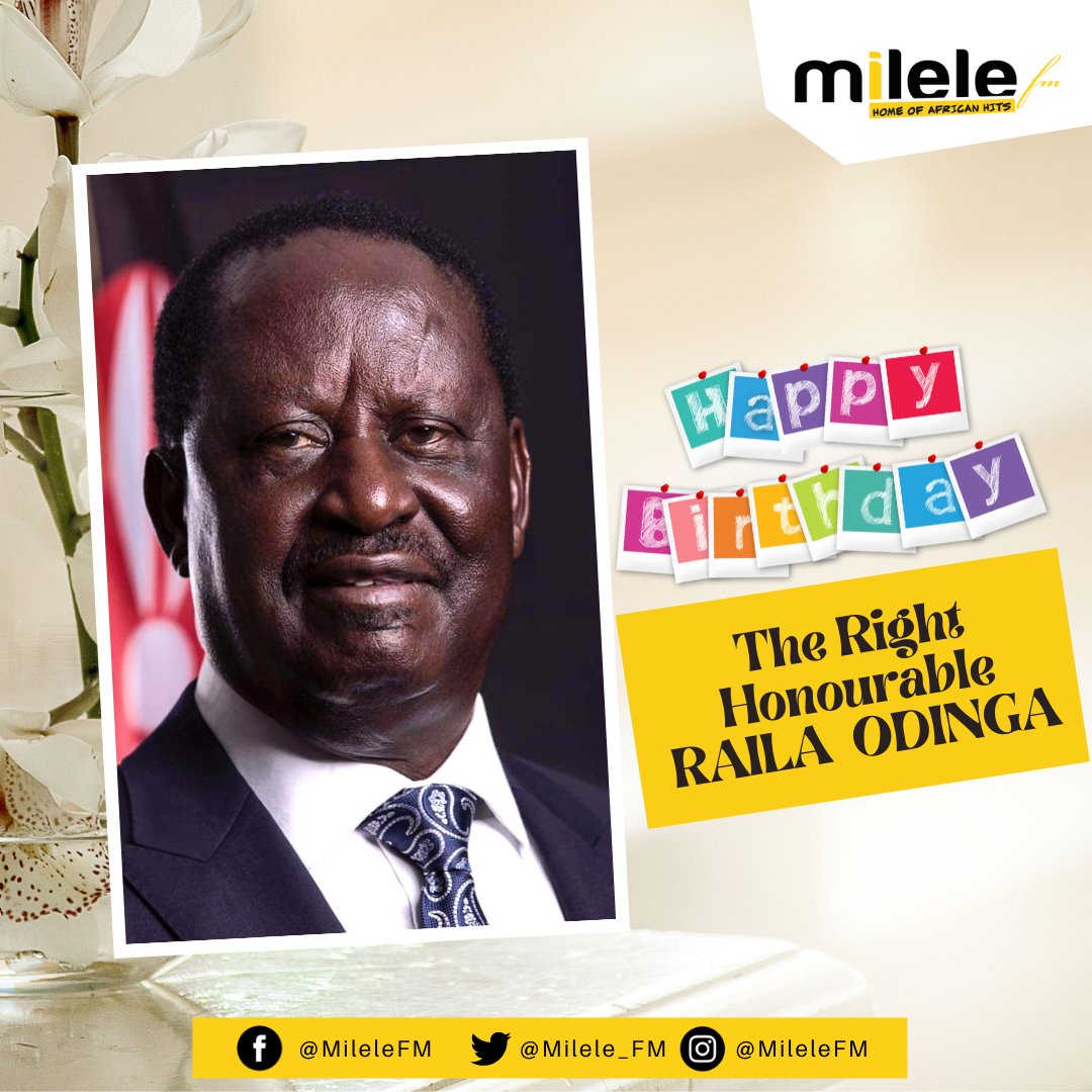 Help us wish the Right Honourable Raila Odinga a Happy Birthday  