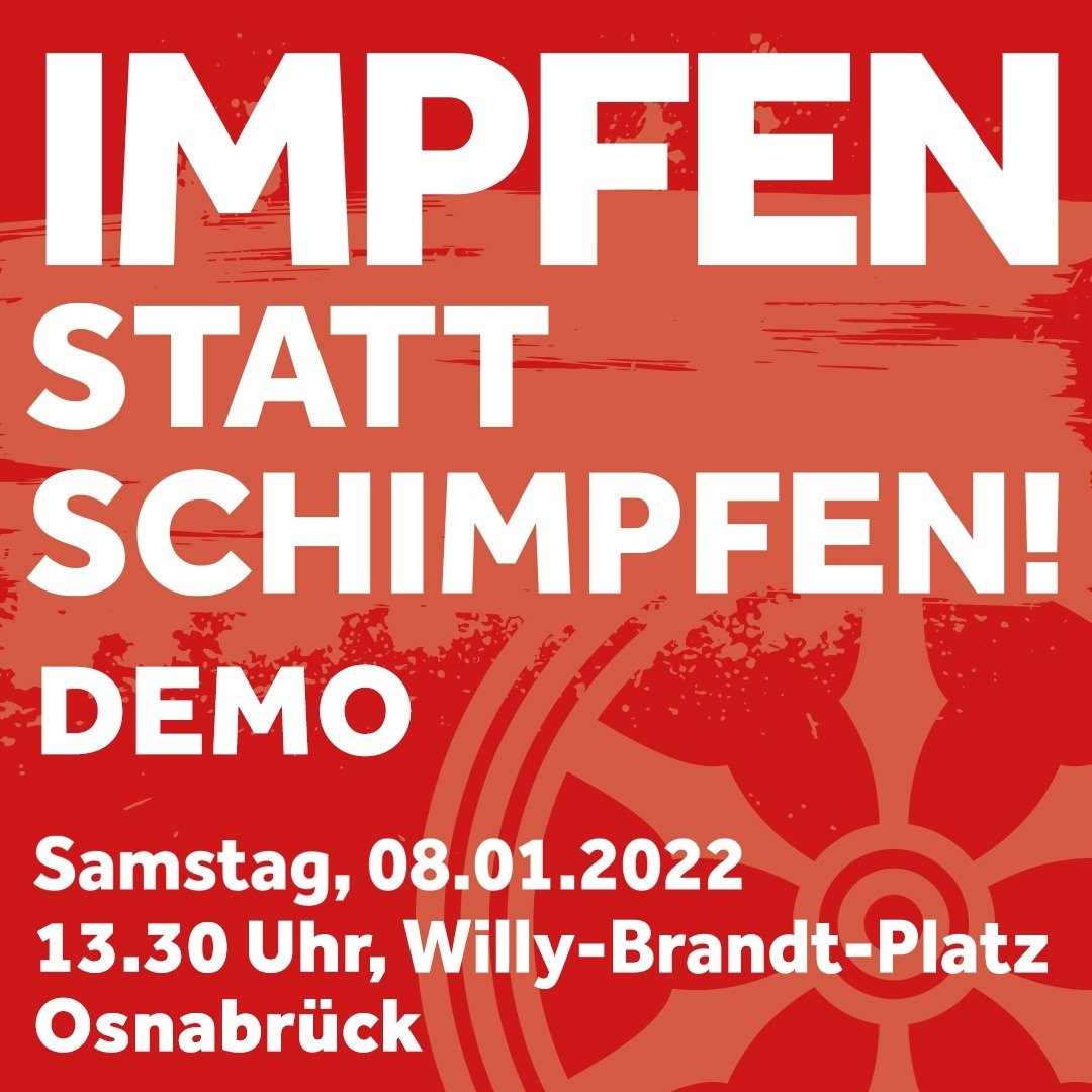 +++ ACHTUNG, NEUE UHRZEIT! +++
#ImpfenStattSchimpfen Reloaded!
Demo gegen #Coronaleugner, #Querdenker und andere #Egoisten in #Osnabrück!
Wann? – Samstag, 08.01.2022, ‼️ 13:30 Uhr ‼️
Wo? – Willy-Brandt-Platz, Osnabrück
Kommt zahlreich!
#os0801 #QuerdenkenTötet #ImpfenSchützt