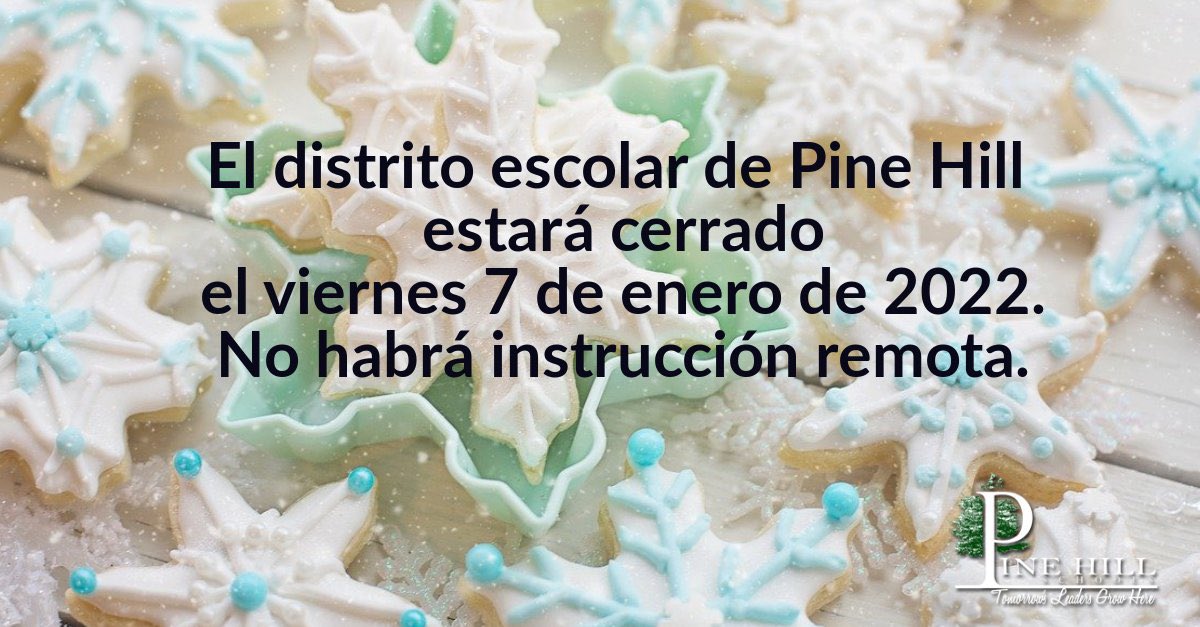 ‼️Due to current conditions, the Pine Hill School District will now be closed today, Friday, 1/7/22. There will be no in-person or virtual learning. Please disregard the previous information sent last night about a 2 hour delay. ❄️
