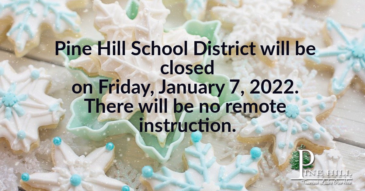 PineHillSD's tweet photo. ‼️Due to current conditions, the Pine Hill School District will now be closed today, Friday, 1/7/22. There will be no in-person or virtual learning. Please disregard the previous information sent last night about a 2 hour delay. ❄️ https://t.co/4Y17WTqXDS