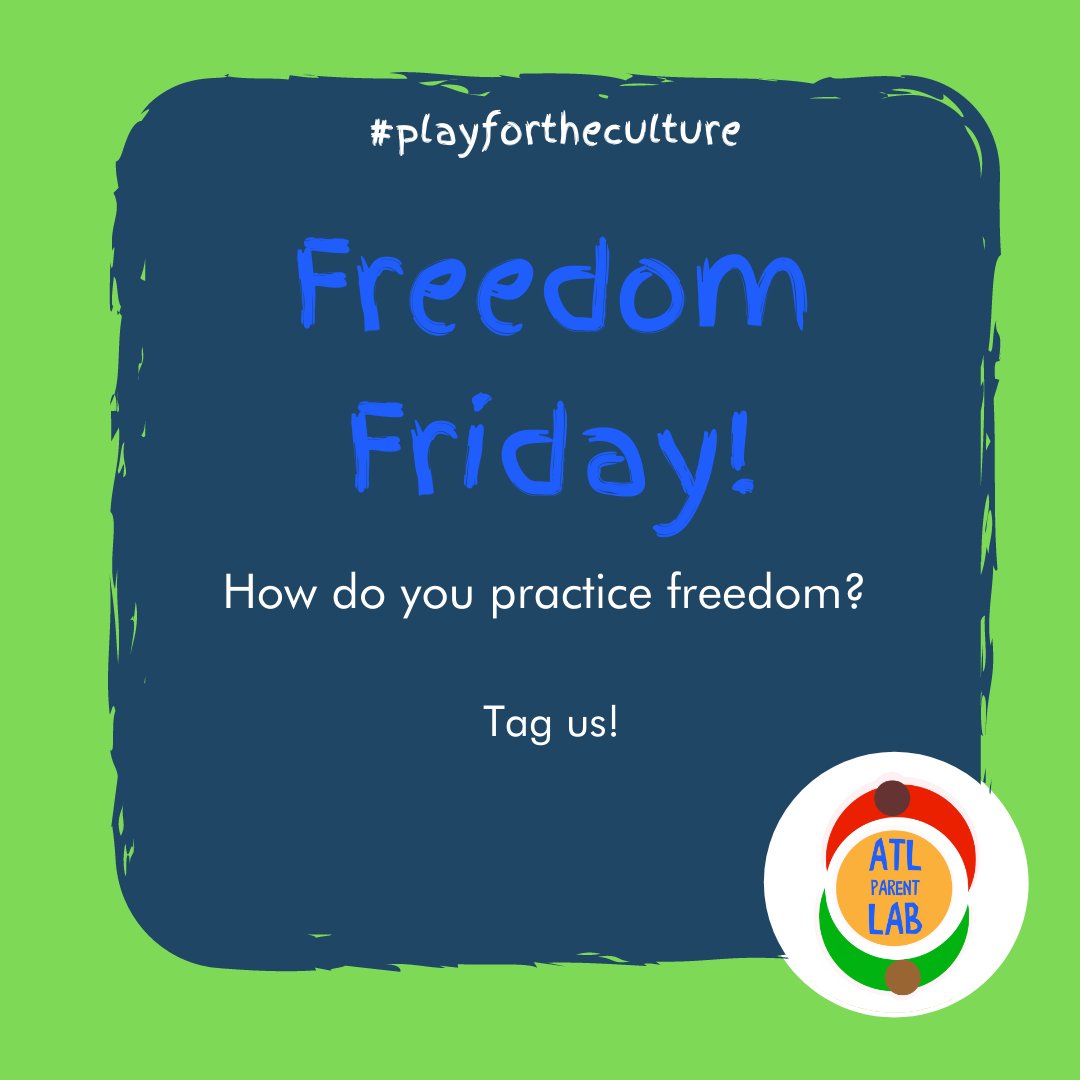 How do you practice #Freedom? ✨Let us know in the comments below or tag us in your #FreedomFriday posts! ✊🏽✊🏿✊🏼✊🏾⁠

#PlayForTheCultureWeek  #ATLParentLAB